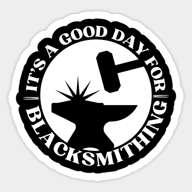 It's A Good Day For Blacksmithing Sticker by The Jumping Cart